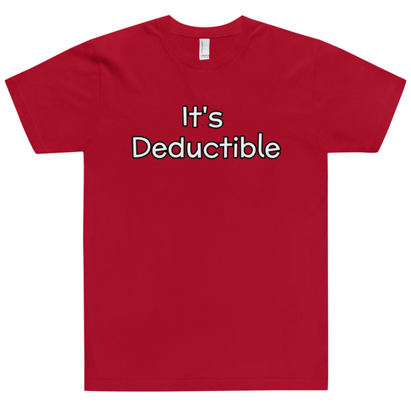 It's Deductible - Unisex T-Shirt