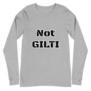 Not GILTI - Unisex Long Sleeve