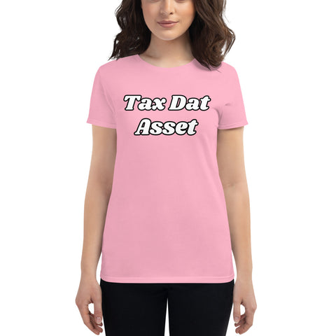 Tax Dat Asset - Women's T-Shirt