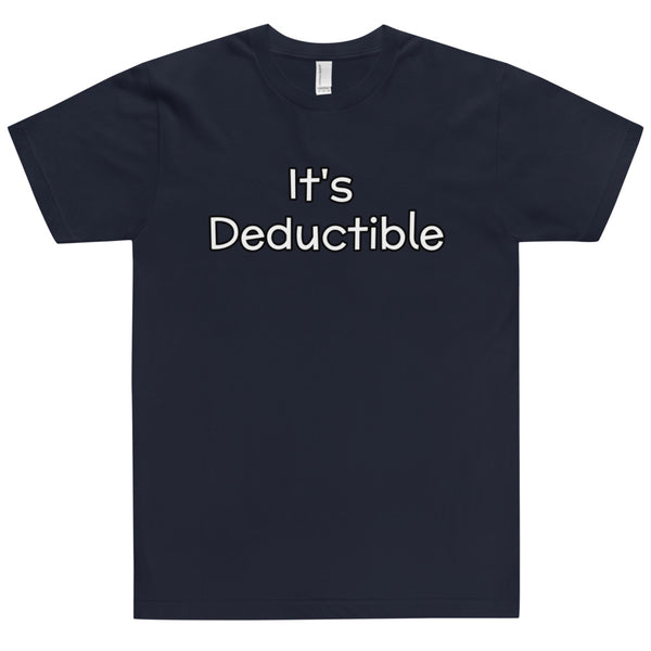 It's Deductible - Unisex T-Shirt