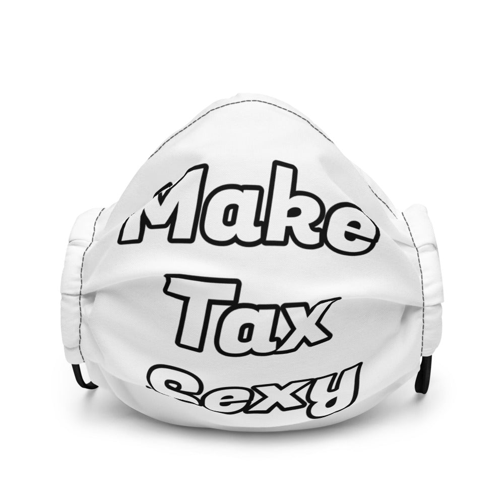 Make Tax Sexy - Premium Face Mask