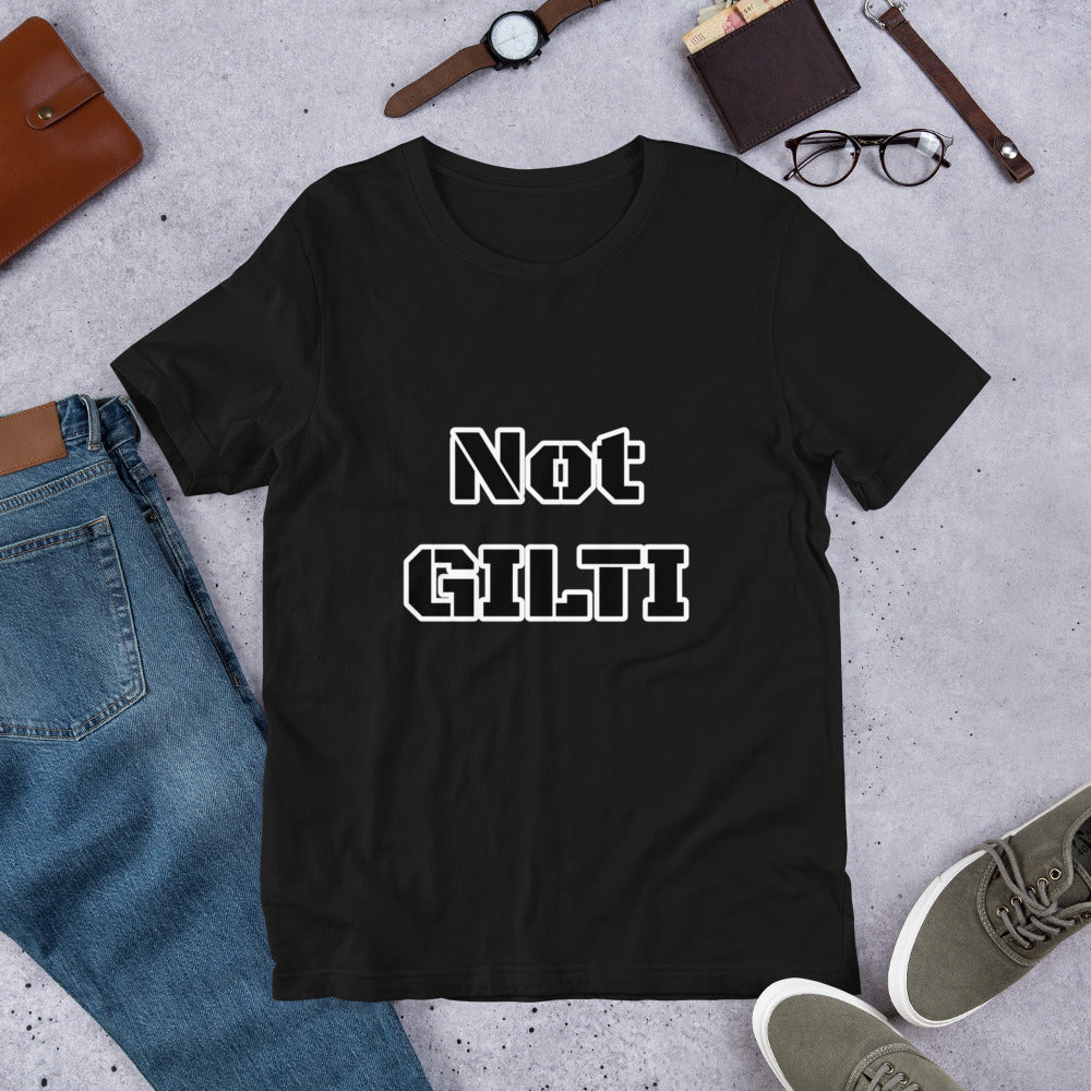 Not GILTI - Unisex T-Shirt