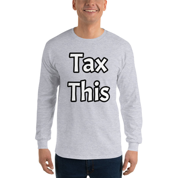 Tax This - Men’s Long Sleeve