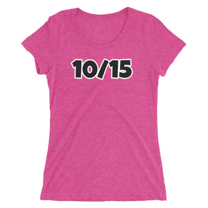 10/15 - Women's T-Shirt