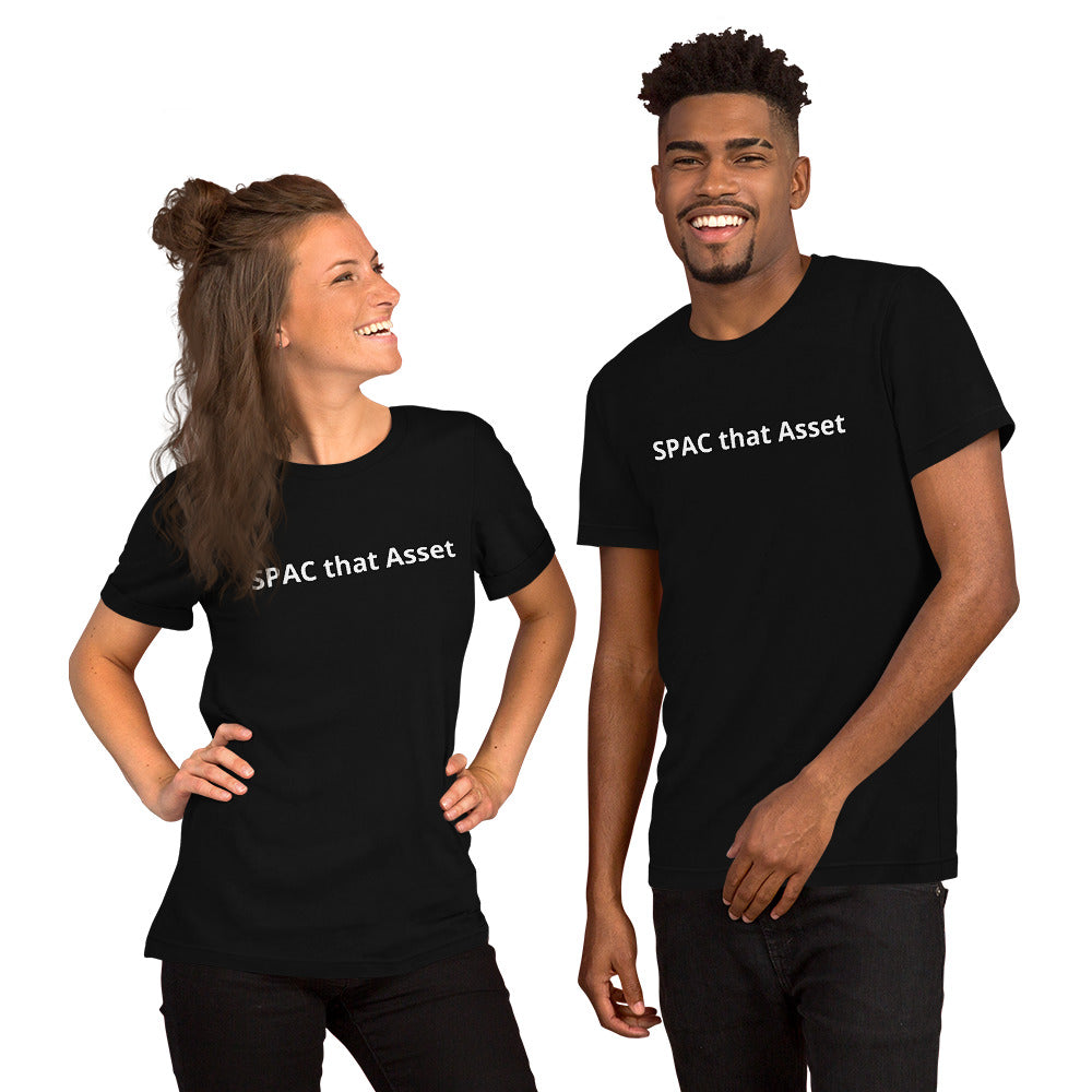 SPAC that Asset - Unisex T-Shirt