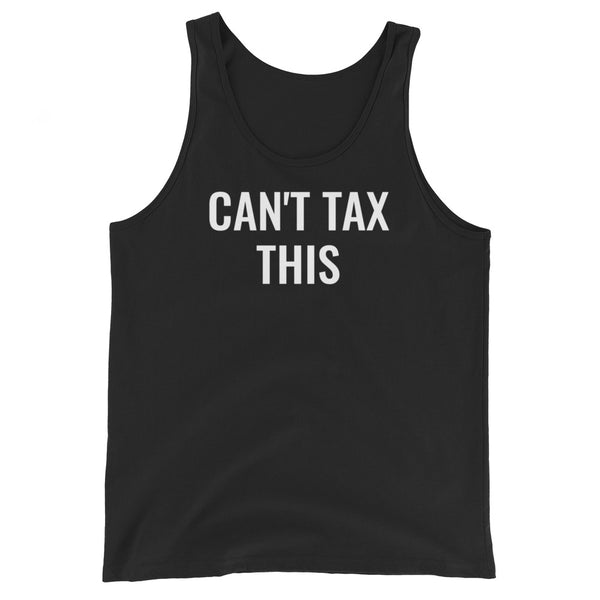 Can't Tax This - Unisex Tank Top