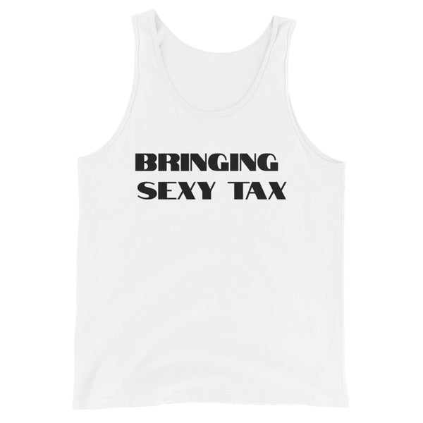 Bringing Sexy Tax - Unisex Tank Top
