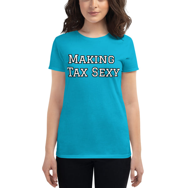 Making Tax Sexy - Women's T-Shirt