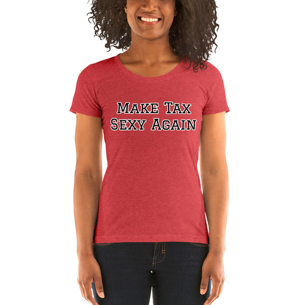 Make Tax Sexy Again - Women's T-Shirt